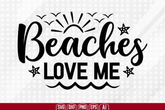 Beaches Love Me SVG: A Versatile Graphic Design Asset for Creative Publishers