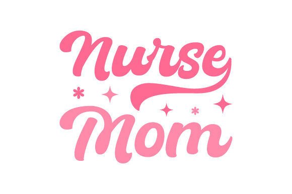 Free Nurse Mom SVG PNG Sublimation for Crafts and Graphics