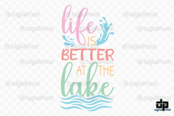 Life is Better at the Lake SVG PNG: A Versatile Graphic Design Asset for Bloggers and Content Creators