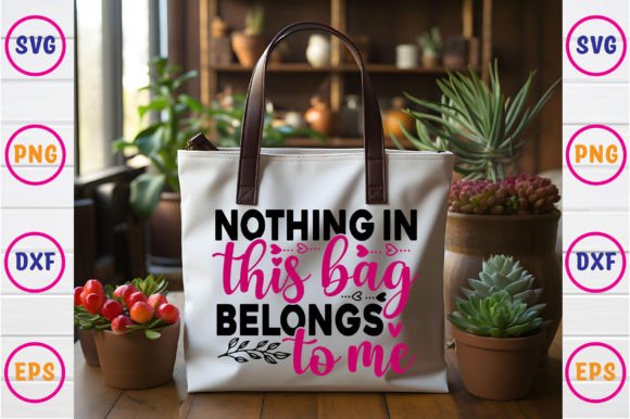 Nothing in This Bag Belongs to Me: A Versatile Graphic for Crafts