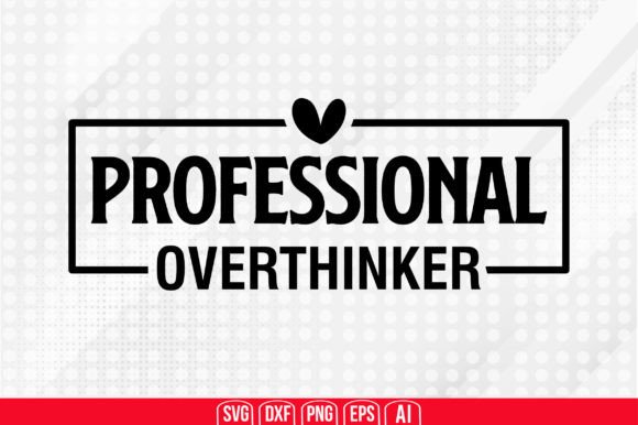 Professional Overthinker Svg: A Design Asset for Crafts and Graphics