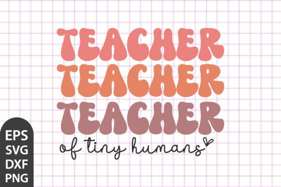 Teacher of Tiny Humans SVG PNG Quotes: A Graphics Asset for Creative Publishers