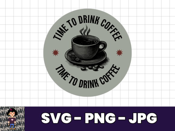 Time to Drink Coffee SVG Sticker for Crafts and Graphics