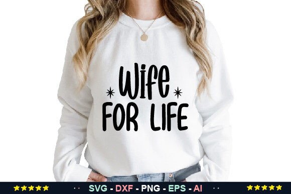 Wife for Life SVG – A Versatile Graphic Design Asset for Crafts